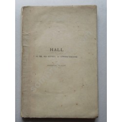 Hall - Sa vie, ses oeuvres,...