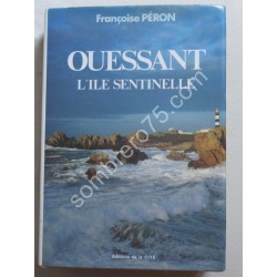 Ouessant. L'ile Sentinelle....