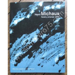 Henri MICHAUX. Peindre...