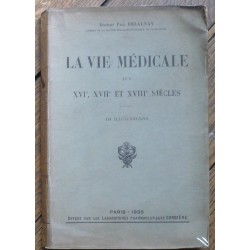 La Vie Médicale aux XVIe,...