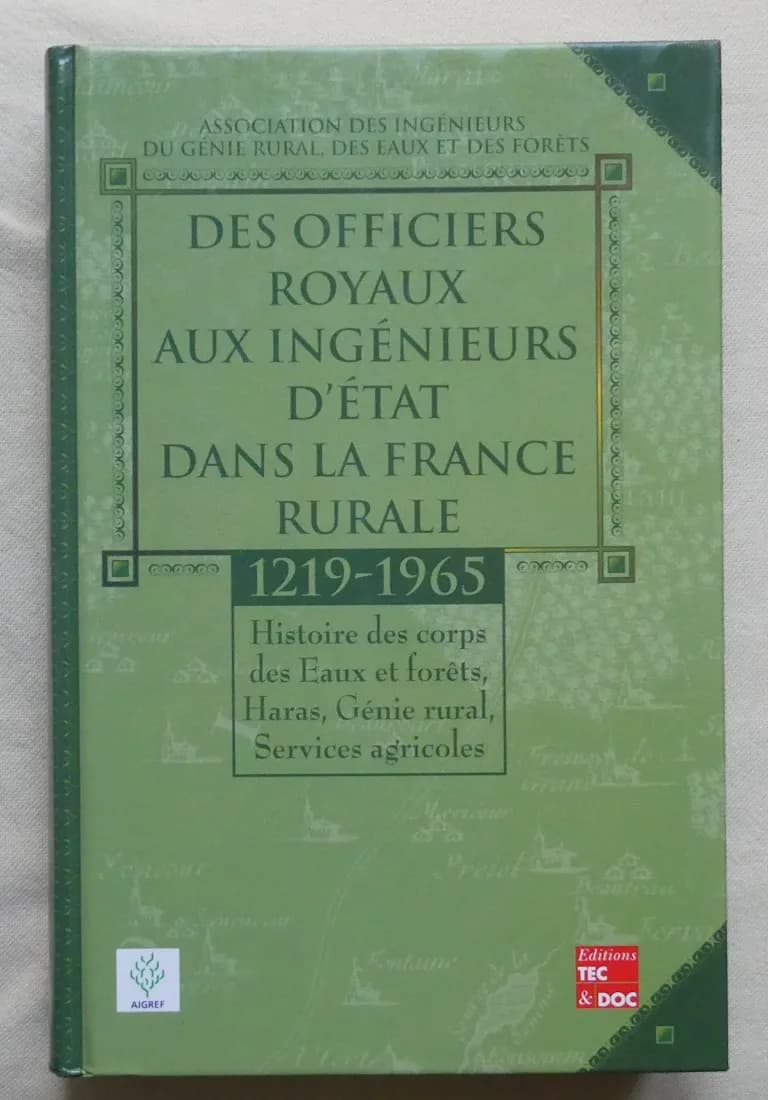 Des Officiers Royaux aux Ingénieurs d'Etat dans la France Rurale