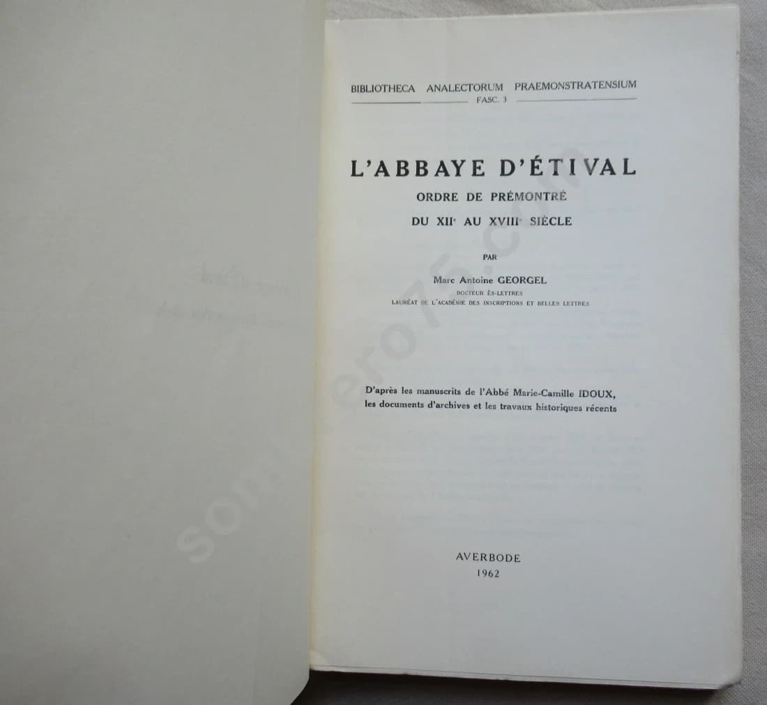 L'Abbaye d'Etival Ordre de Prémontré du XIIe au XVIIIe siècle. M GEORGEL - Image 3