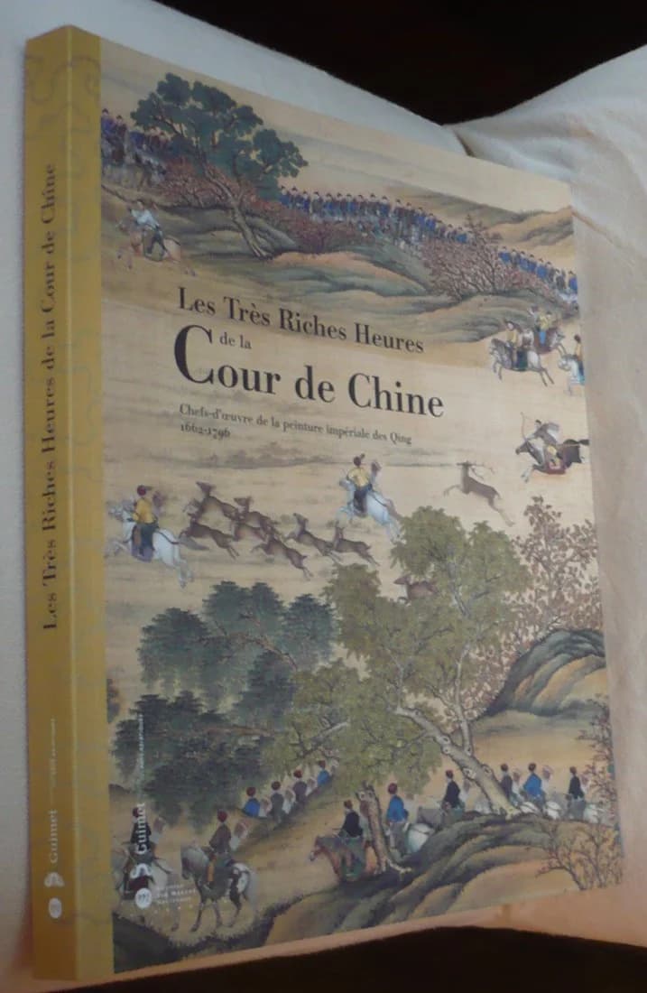 Les Très Riches Heures de la Cour de Chine : Chefs-D'oeuvre de la Peinture Impériale des Qing 1662-1796