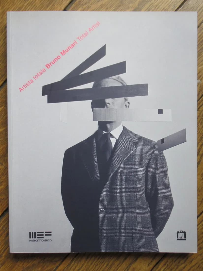 Bruno Munari artista totale: Artista totale / Total Artist