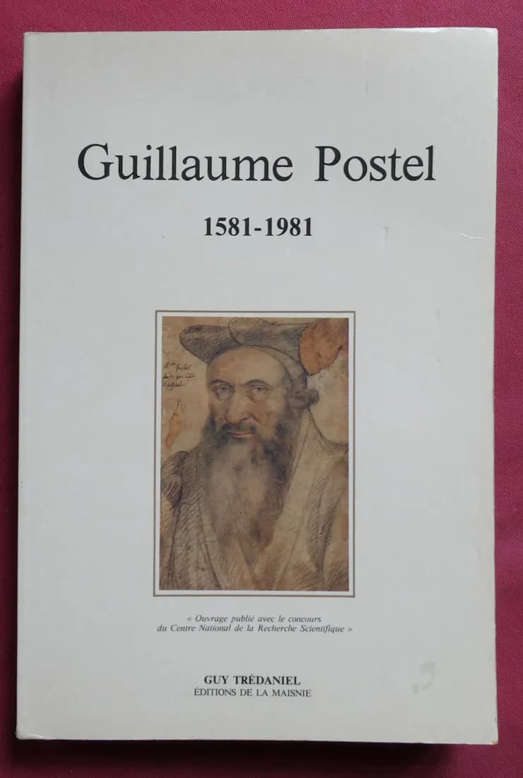 Guillaume Postel 1581-1981. Actes du Colloque International 1981