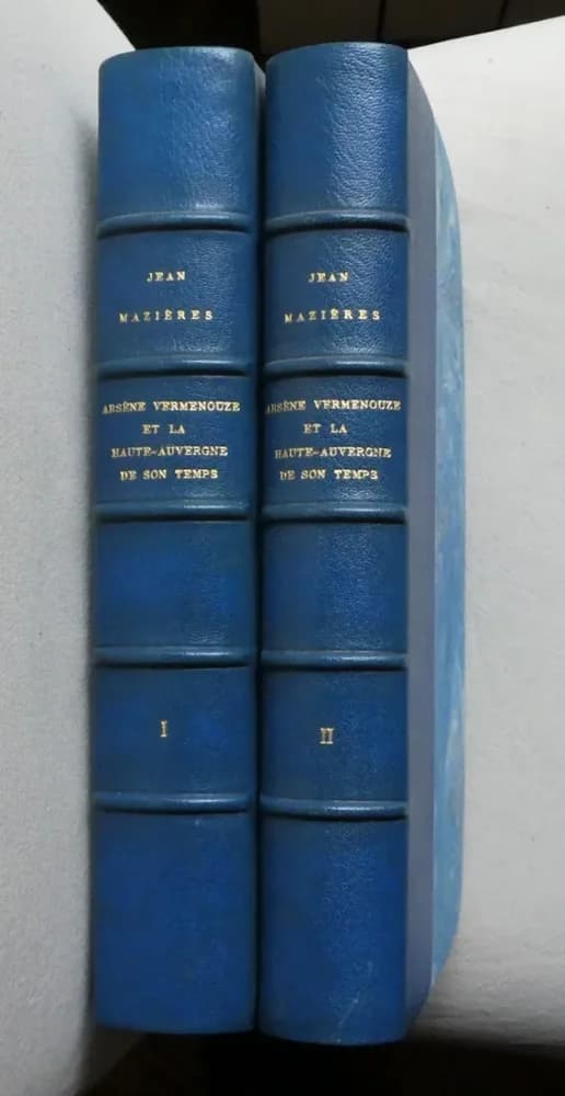 Arsène Vermenouze (1850-1910) et la Haute-Auvergne de son temps Tome 1 et 2 