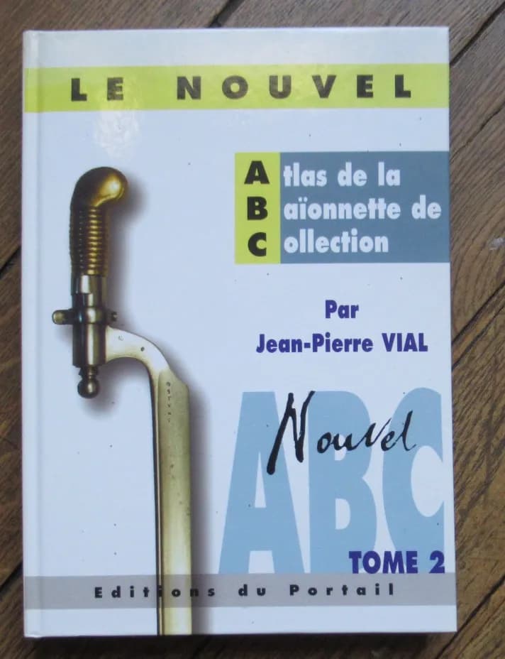 Le Nouvel Atlas de la Baïonnette de Collection Tome 2. JP VIAL