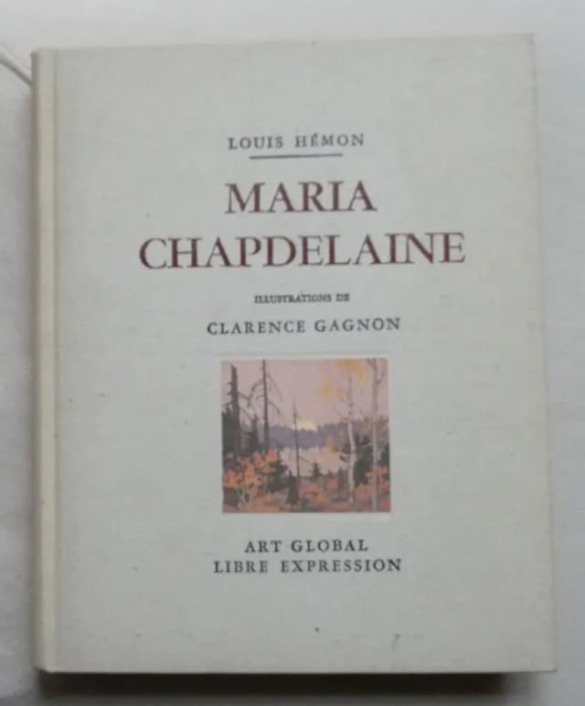 Couverture de Maria CHAPDELAINE. Louis HEMON - Illustrations Cl. GAGNON